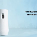 Air Freshener Camera, Definition & Types