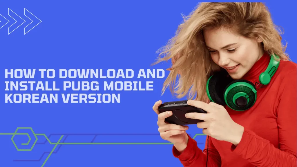 How to Download and Install PUBG Mobile Korean Version